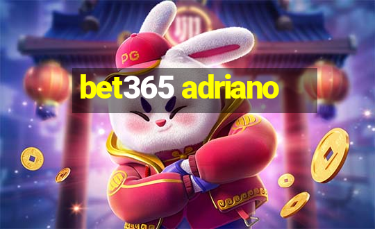 bet365 adriano