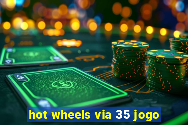 hot wheels via 35 jogo