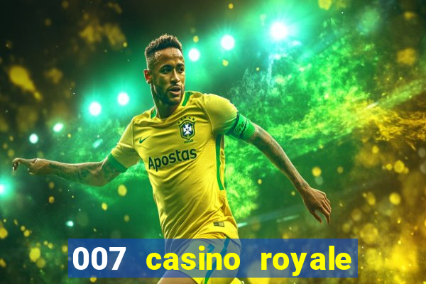 007 casino royale filme completo em portugues