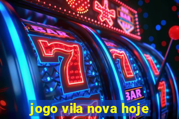 jogo vila nova hoje