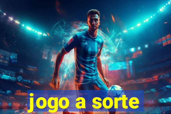 jogo a sorte