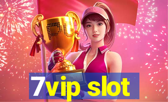 7vip slot