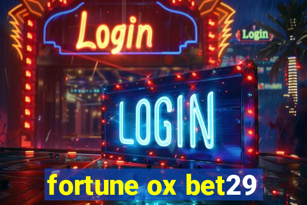 fortune ox bet29