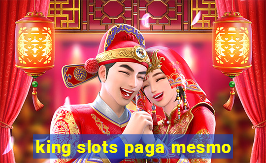 king slots paga mesmo