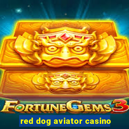 red dog aviator casino