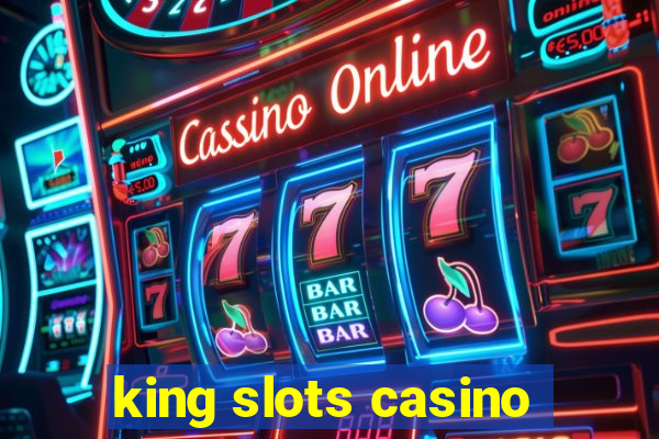 king slots casino