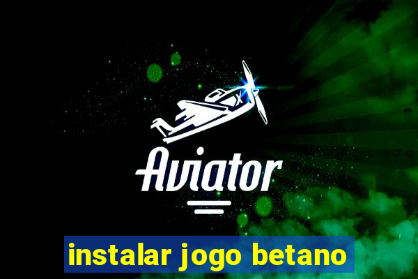 instalar jogo betano