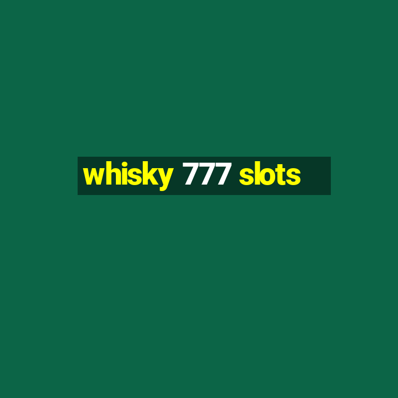 whisky 777 slots