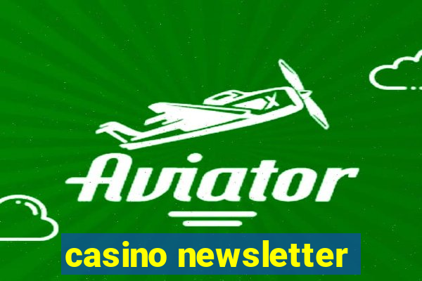 casino newsletter