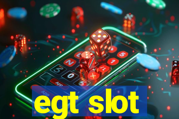 egt slot