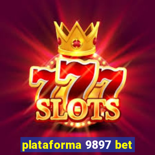 plataforma 9897 bet