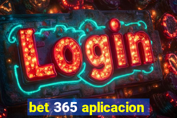 bet 365 aplicacion