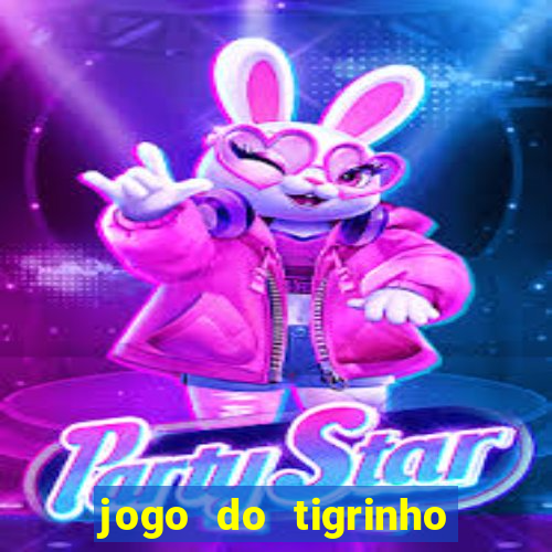 jogo do tigrinho que vem com b?nus