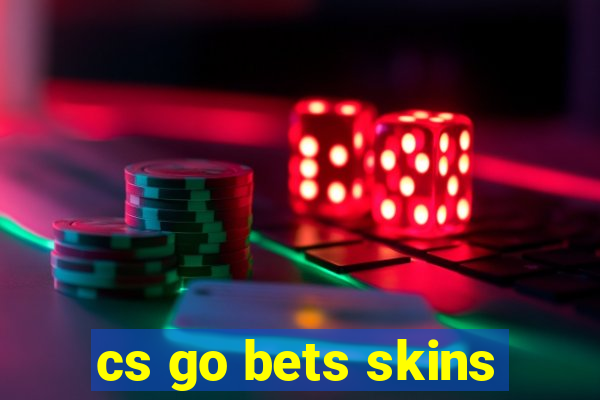 cs go bets skins