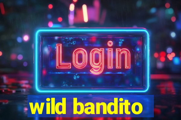 wild bandito