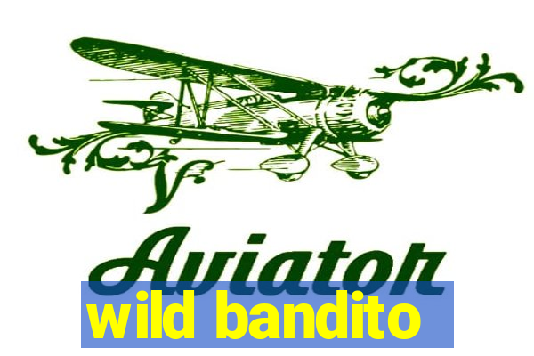 wild bandito