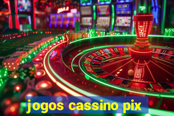 jogos cassino pix