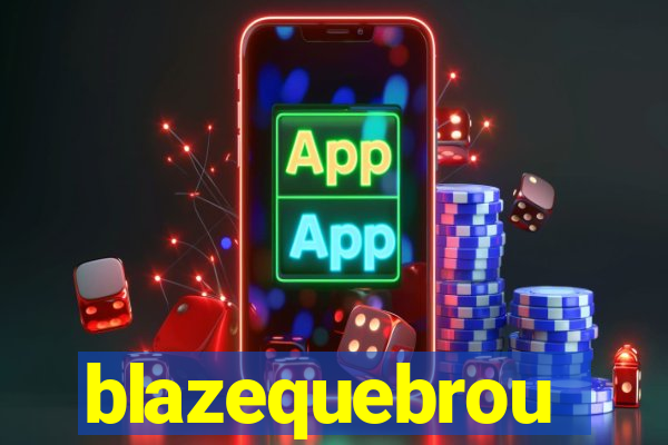 blazequebrou