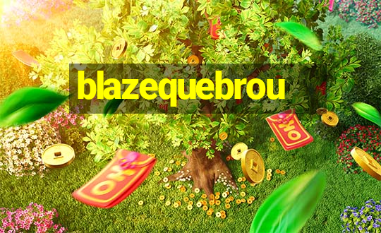 blazequebrou