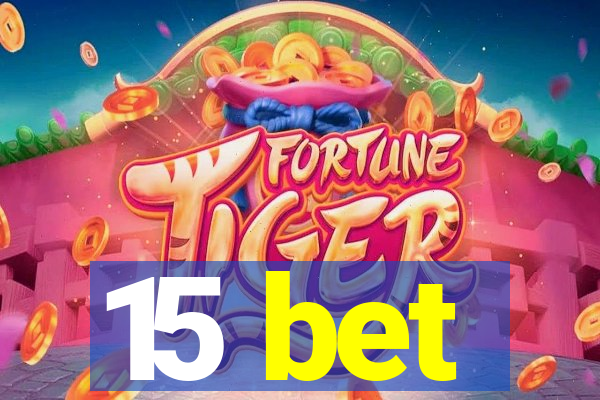 15 bet