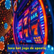 luva bet jogo de aposta