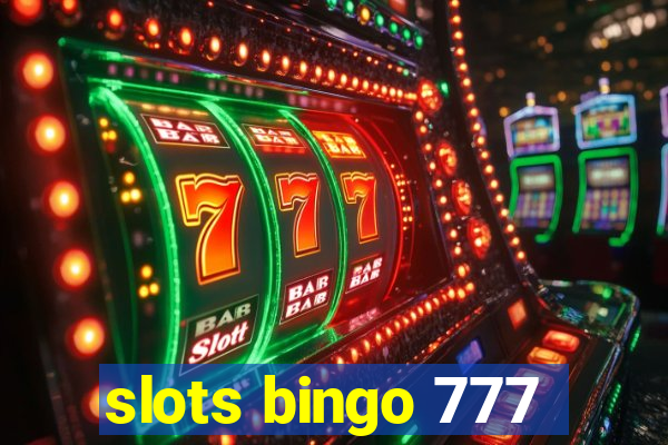 slots bingo 777