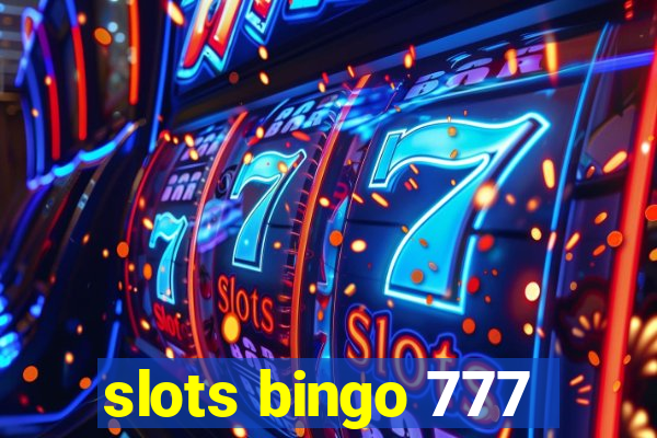 slots bingo 777