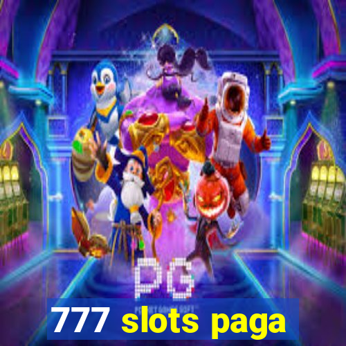 777 slots paga