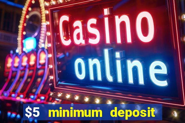 $5 minimum deposit casino canada 2021