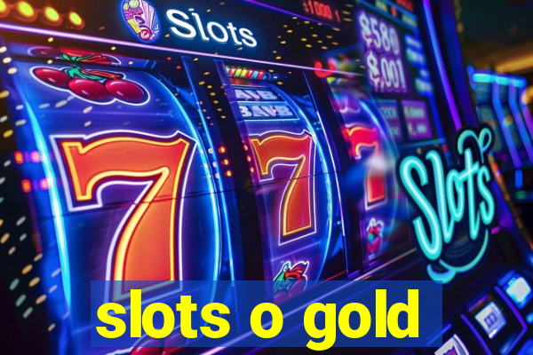 slots o gold