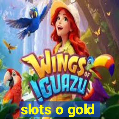 slots o gold