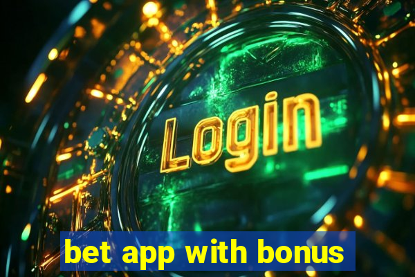 bet app with bonus