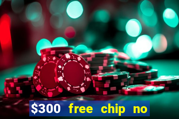 $300 free chip no deposit casino canada