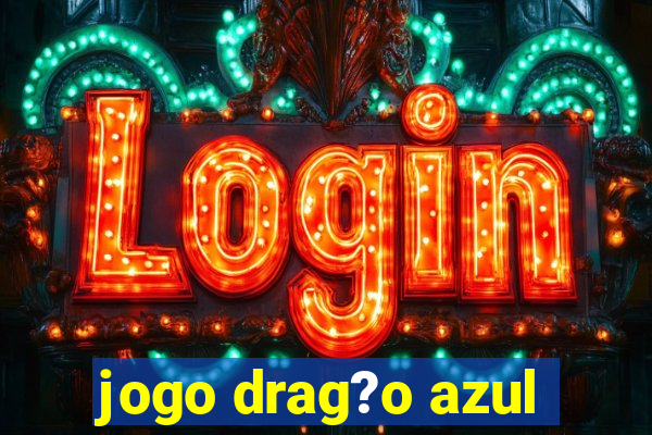 jogo drag?o azul