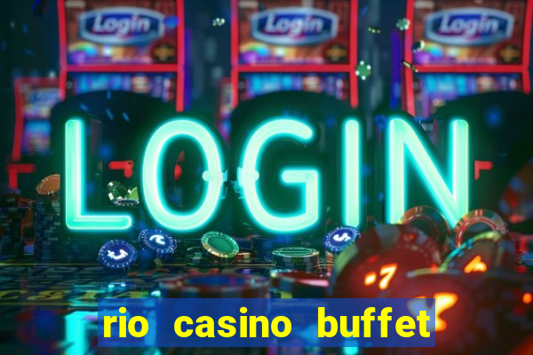 rio casino buffet las vegas nv