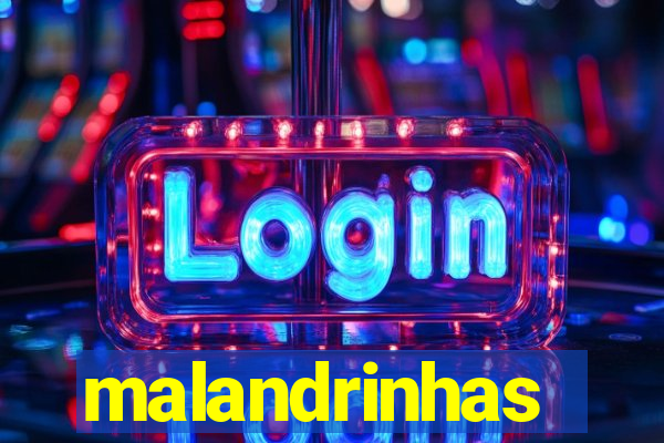 malandrinhas