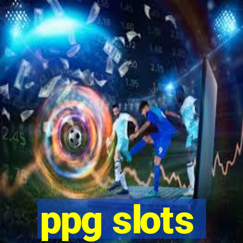 ppg slots