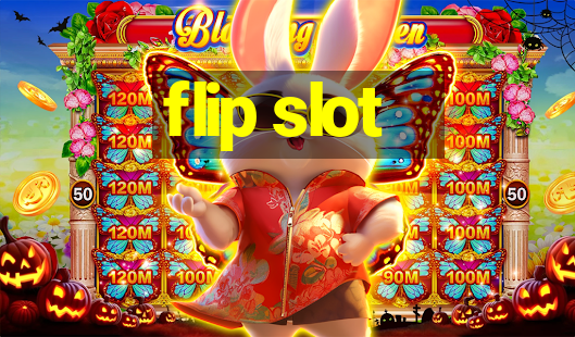 flip slot