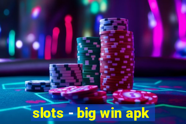 slots - big win apk