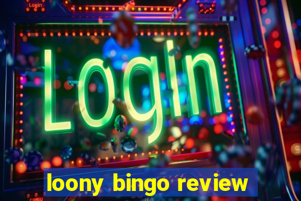 loony bingo review