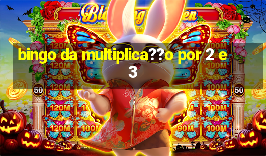 bingo da multiplica??o por 2 e 3