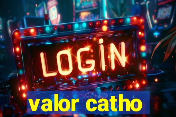 valor catho