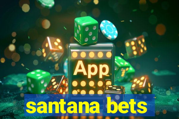 santana bets