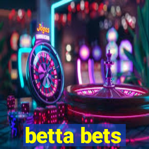 betta bets