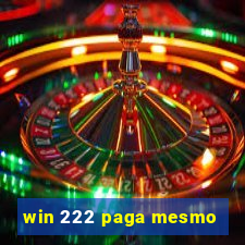 win 222 paga mesmo