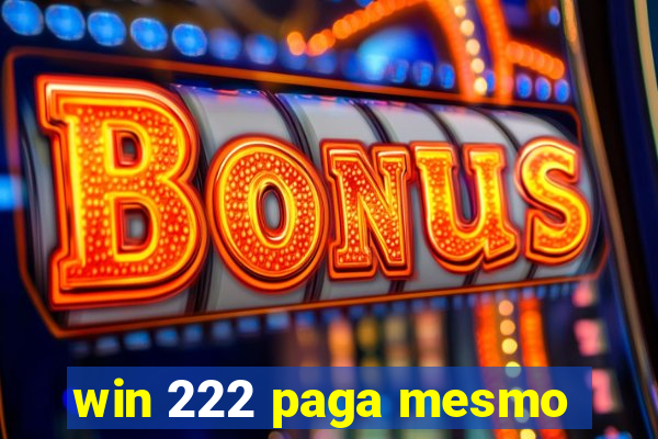 win 222 paga mesmo