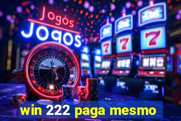 win 222 paga mesmo