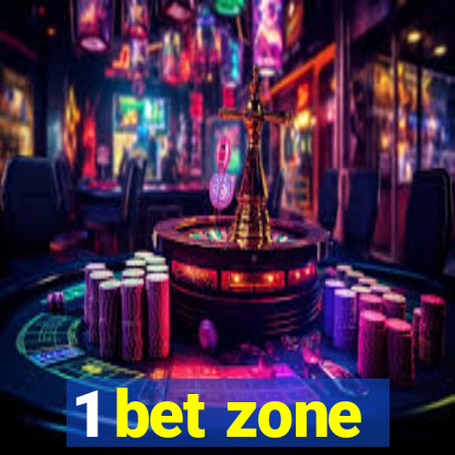 1 bet zone