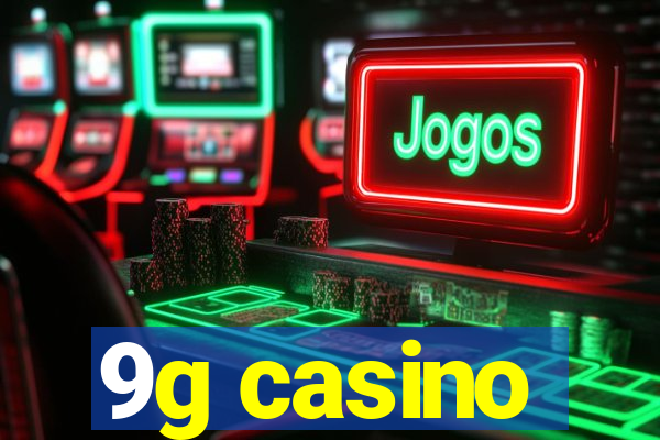 9g casino