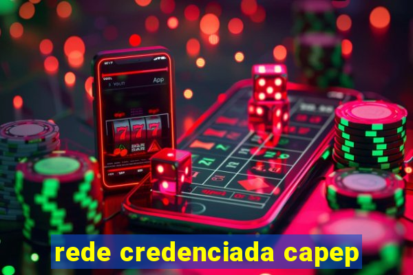 rede credenciada capep